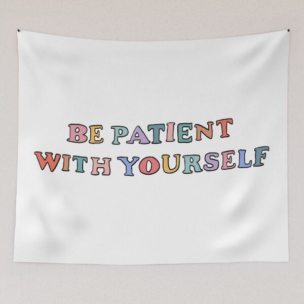 Item preview, Be Patient with Yourself designed and sold by RLYRetro.