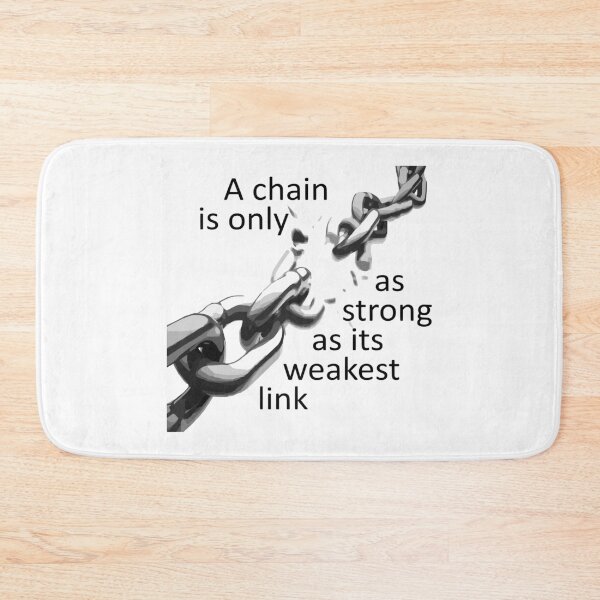 Item preview, A chain is only as strong as its weakest link. designed and sold by AhMath.