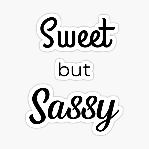 Sweet but Sassy Sticker