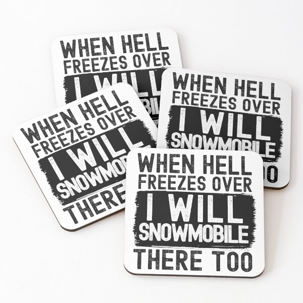Item preview, When Hell Freezes Over I'll Snowmobile There Too designed and sold by m95sim.