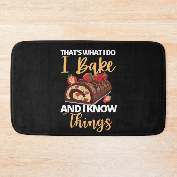 Item preview, That;'s What I Do. I Bake and I Know Things designed and sold by EvaWolf.