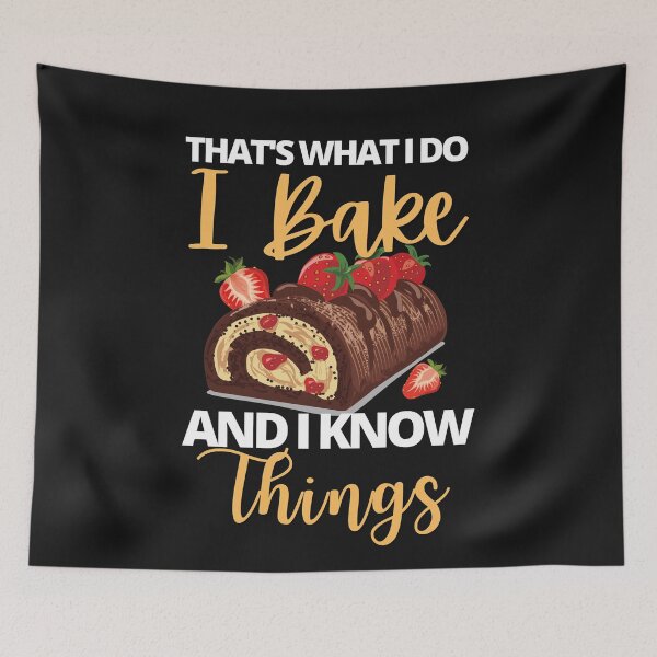 Item preview, That;'s What I Do. I Bake and I Know Things designed and sold by EvaWolf.
