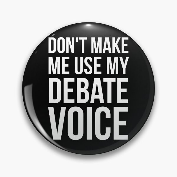 Item preview, Don't Make Me Use My Debate Voice designed and sold by evokearo.