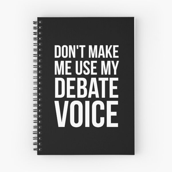 Item preview, Don't Make Me Use My Debate Voice designed and sold by evokearo.