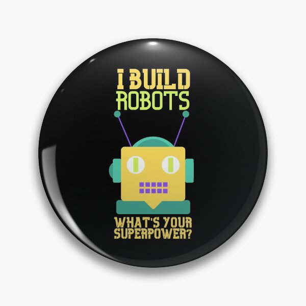 Item preview, I Build Robots, What's Your Superpower -- Cute Cool Robot designed and sold by charqui.