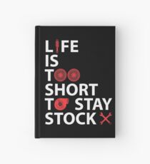 Life is Too Short to Stay Stock Hardcover Journal