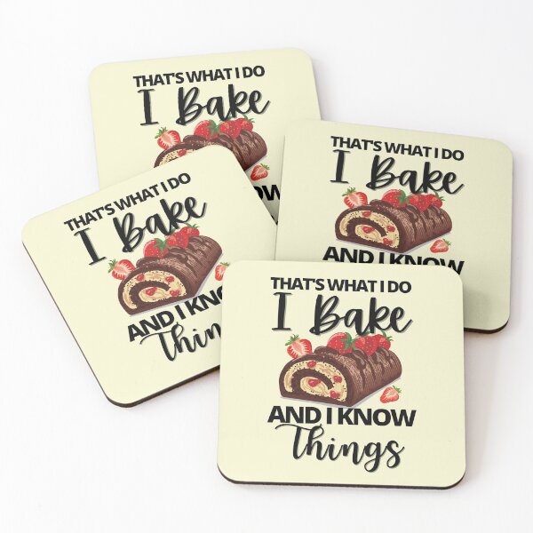 Item preview, That;'s What I Do. I Bake and I Know Things- Black text designed and sold by EvaWolf.