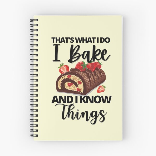 Item preview, That;'s What I Do. I Bake and I Know Things- Black text designed and sold by EvaWolf.