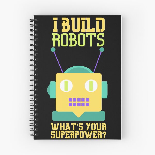 Item preview, I Build Robots, What's Your Superpower -- Cute Cool Robot designed and sold by charqui.