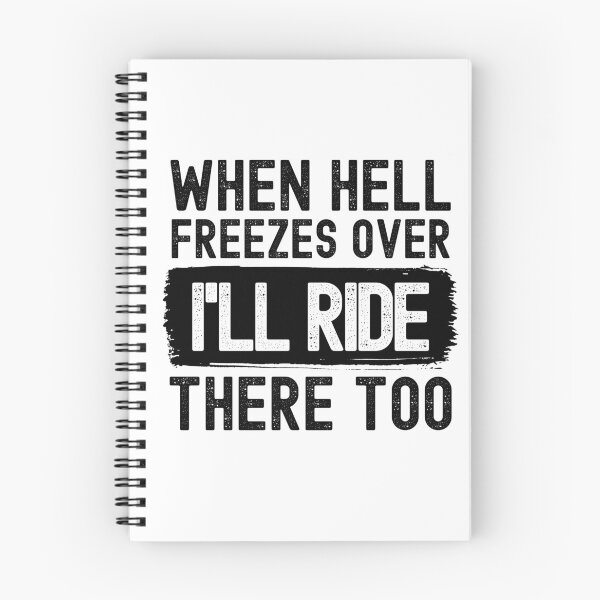Item preview, When Hell Freezes Over I'll Ride There Too designed and sold by m95sim.