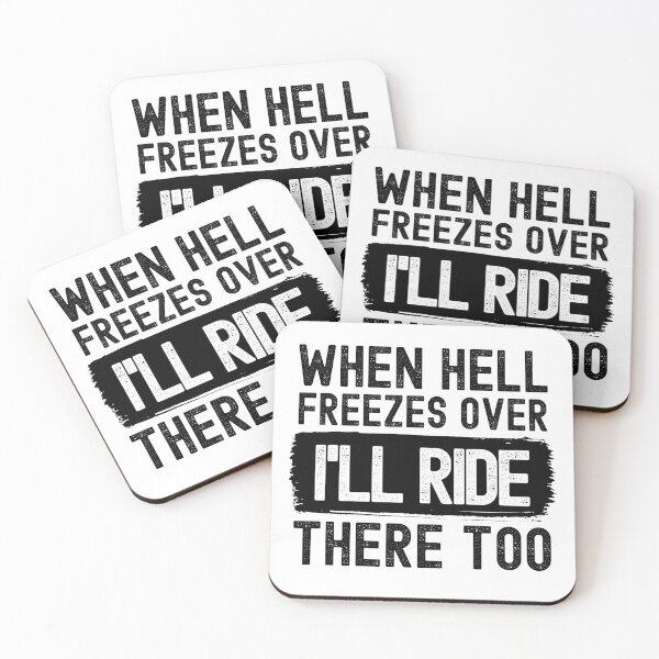 Item preview, When Hell Freezes Over I'll Ride There Too designed and sold by m95sim.