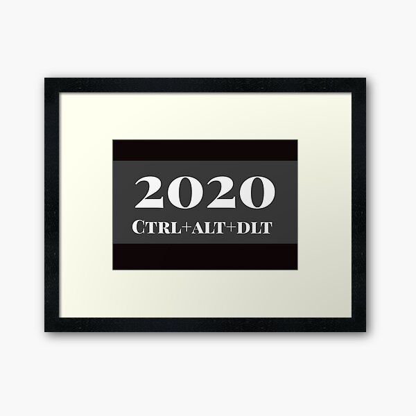Artikel-Vorschau von 2020 ctrl alt dlt, designt und verkauft von WOWSOMETHINGNEW.