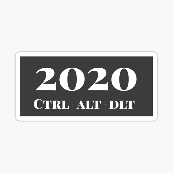 Artikel-Vorschau von 2020 ctrl alt dlt, designt und verkauft von WOWSOMETHINGNEW.