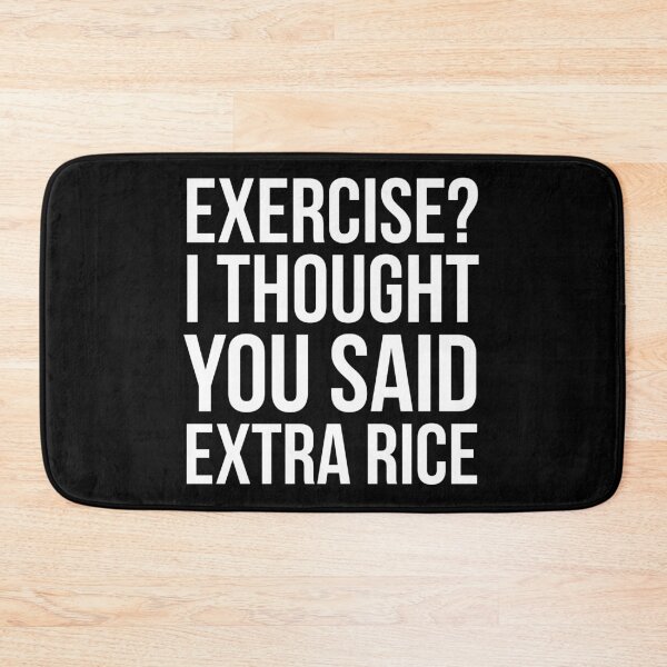 Item preview, Exercise? I Thought You Said Extra Rice designed and sold by evokearo.