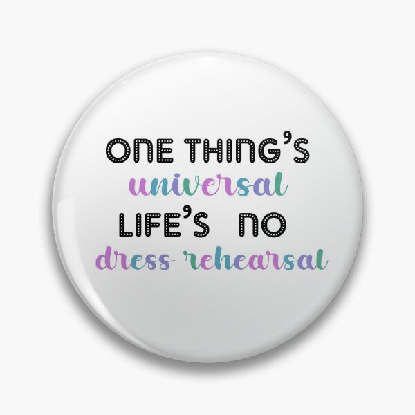 Item preview, One thing's universal life's no dress rehearsal designed and sold by creative-boo.