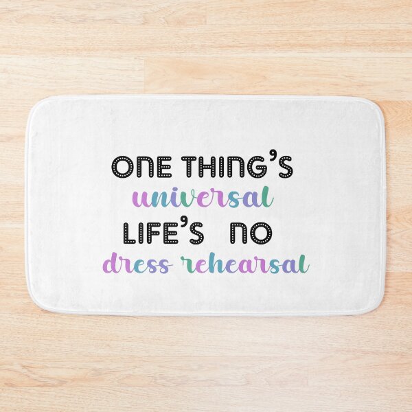 Item preview, One thing's universal life's no dress rehearsal designed and sold by creative-boo.