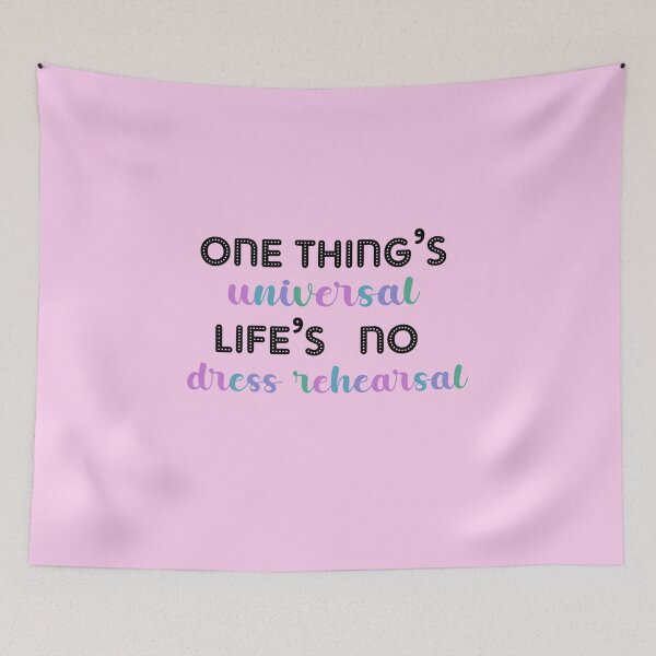 Item preview, One thing's universal life's no dress rehearsal designed and sold by creative-boo.
