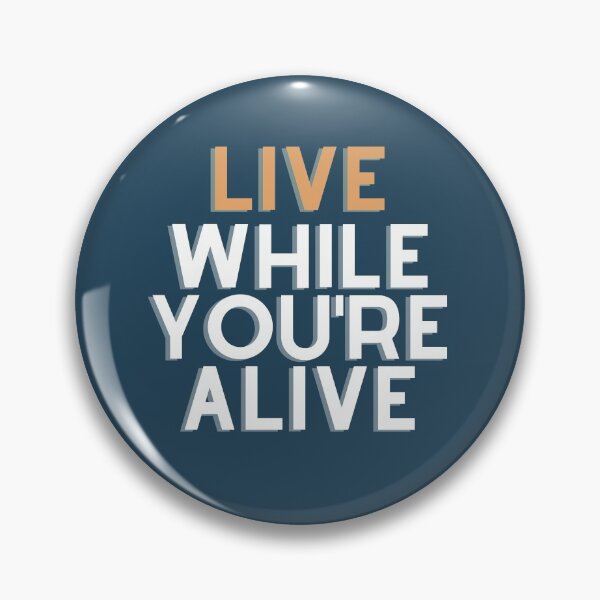 Item preview, Live While You're Alive designed and sold by TheMahkugreG.