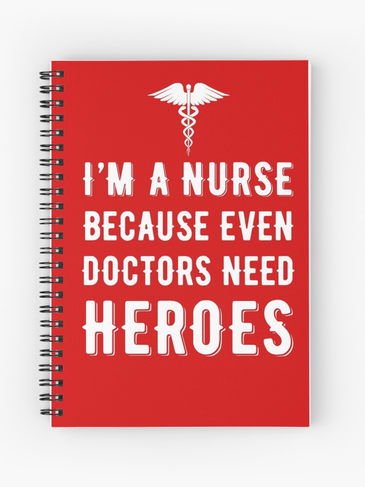 Nurse Because Even Doctors Need Heroes T-Shirt Nurse Because Even Doctors Need Heroes T-Shirt
