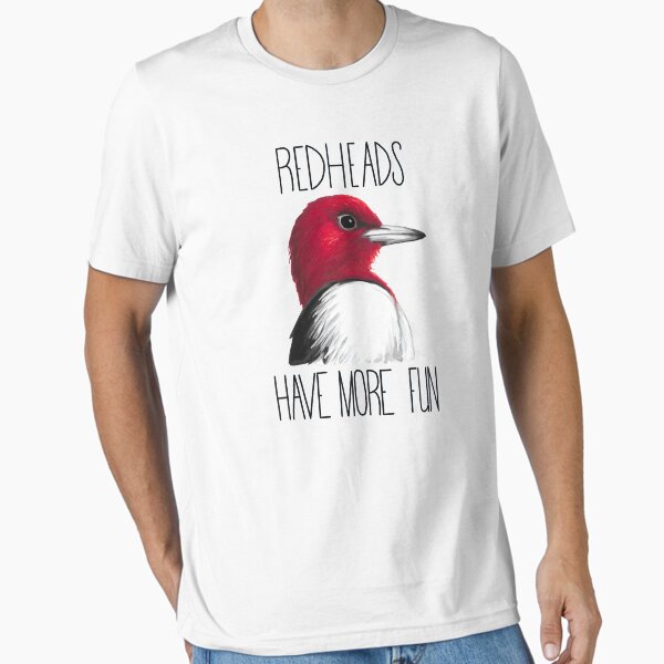 Redheads Have More Fun T-Shirt