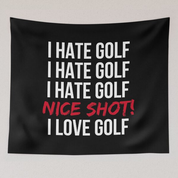 Item preview, I Hate Golf Oh Nice Shot! I Love Golf Golfing Golfer designed and sold by RandomStuffShop.