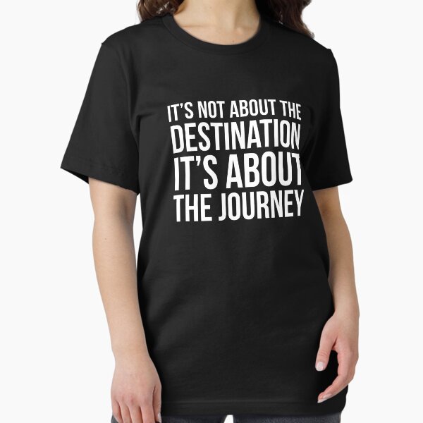 Item preview, It's Not About The Destination It's About The Journey designed and sold by evokearo.