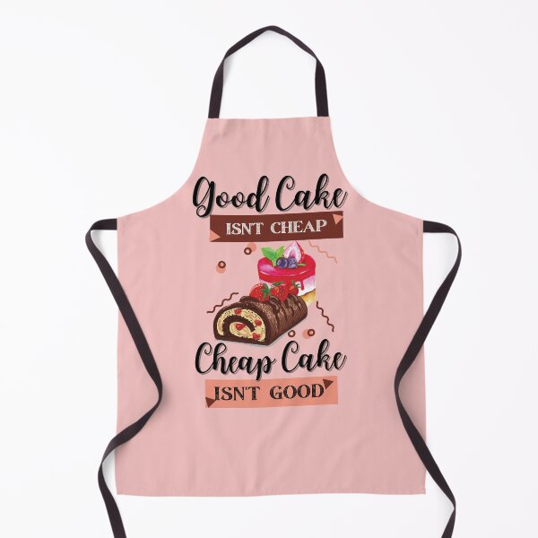 Item preview, Good Cake Isn't Cheap, Cheap Cake Isn't Good designed and sold by EvaWolf.