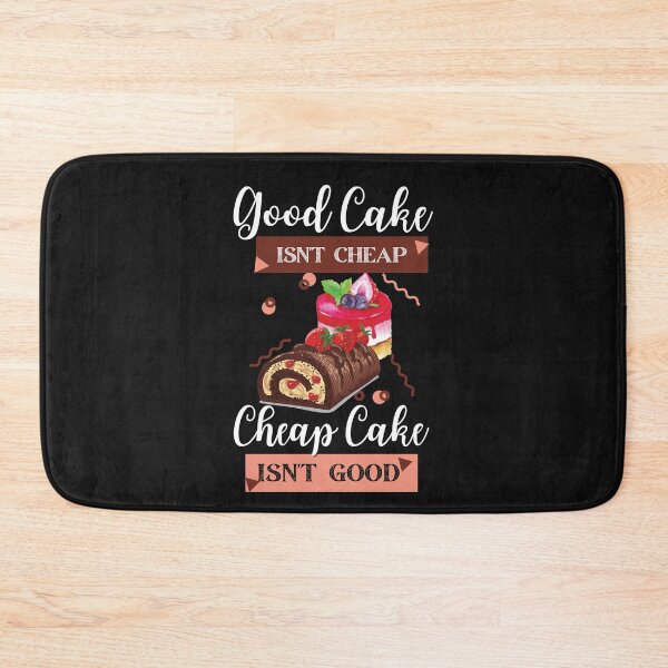 Item preview, Good Cake Isn't Cheap, Cheap Cake Isn't Good- White Text designed and sold by EvaWolf.