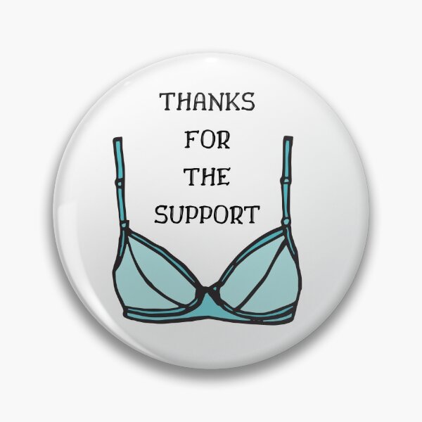 Item preview, Thanks for the support - Funny Bra Quote designed and sold by Irelene.