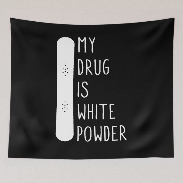 Item preview, My Drug Is White Powder Snowboard Winter Sports Winter Vacation designed and sold by PlatonisDesign.