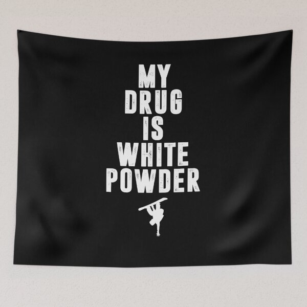 Item preview, Snowboader My Drug Is White Powder Gift Winter Sportsman designed and sold by PlatonisDesign.