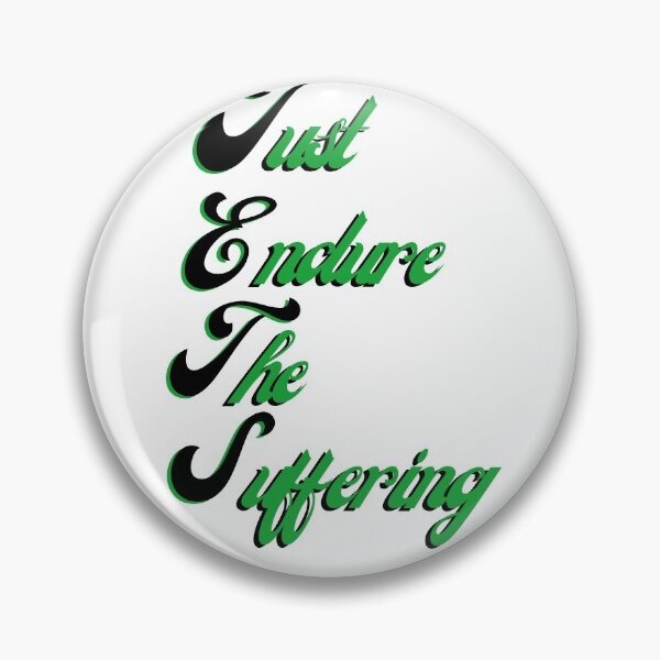Item preview, Just Endure The Suffering designed and sold by Virtual-POD.