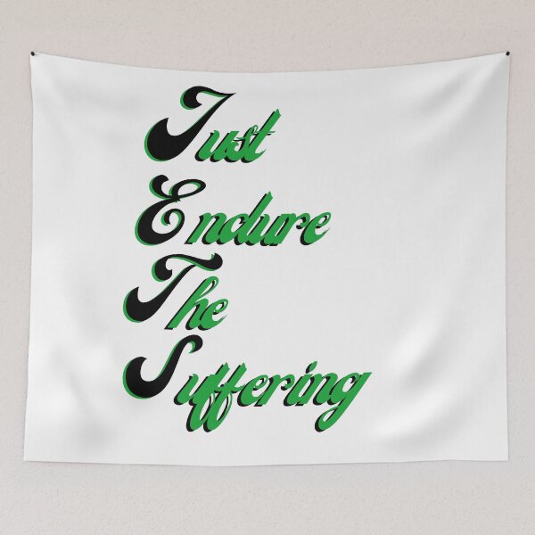 Item preview, Just Endure The Suffering designed and sold by Virtual-POD.