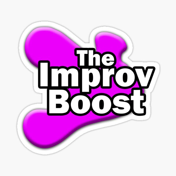 Item preview, The Improv Boost designed and sold by fntsywlkr.