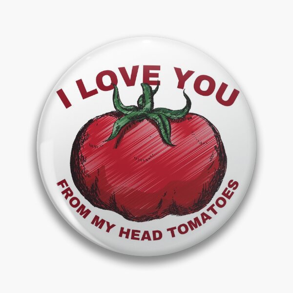 Item preview, I Love You From My Head Tomatoes, Great Tomato Pun gift for Fruit and Vegetable Lovers!  designed and sold by AmazingEcraft.