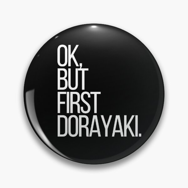 Item preview, Ok, but first Dorayaki designed and sold by thehonestjoe.
