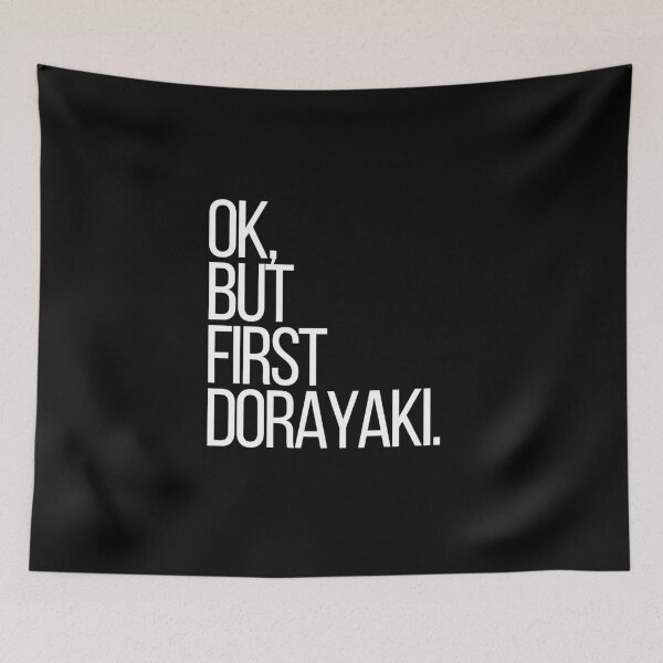 Item preview, Ok, but first Dorayaki designed and sold by thehonestjoe.