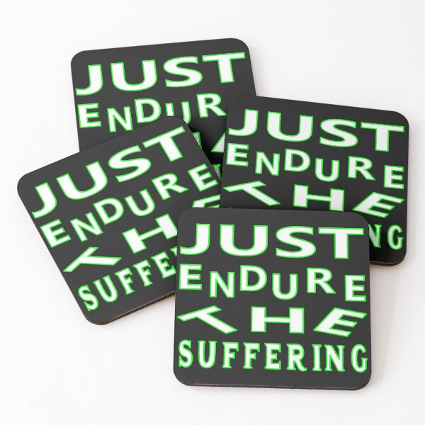 Item preview, JUST ENDURE THE SUFFERING designed and sold by Ralek.