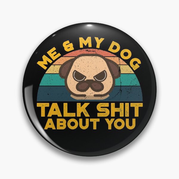 Item preview, Me And My Dog Talk Shit About You, Perfect Funny Gift Idea  Retro Vintage for Dog Lovers for Her for Him designed and sold by Van-Tees.