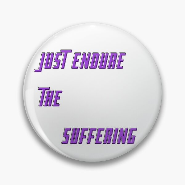 Item preview, Just endure the suffering designed and sold by el000.