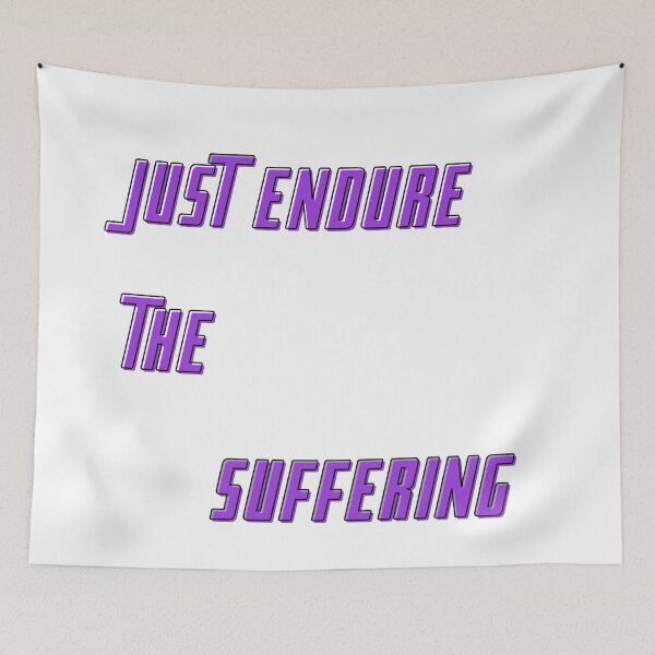 Item preview, Just endure the suffering designed and sold by el000.