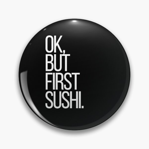 Item preview, Ok, but first Sushi designed and sold by thehonestjoe.