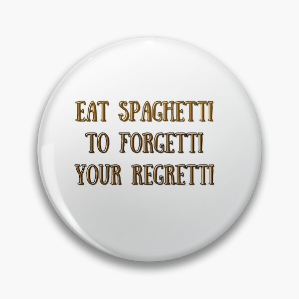 Item preview, Eat Spaghetti to Forgetti Your Regretti designed and sold by AnnaAndVibes.