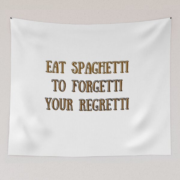 Item preview, Eat Spaghetti to Forgetti Your Regretti designed and sold by AnnaAndVibes.