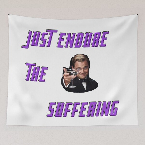 Item preview, just endure the suffering designed and sold by el000.