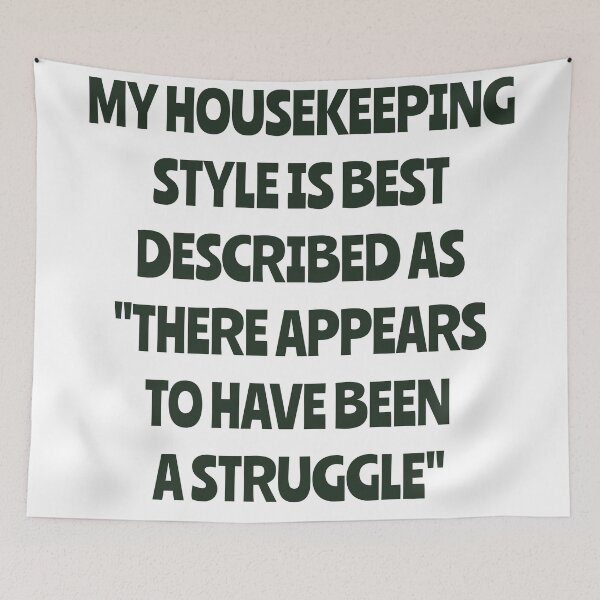 Item preview, My Housekeeping Style Is Best Described As There Appears To Have Been A Struggle designed and sold by LOVECURIO.