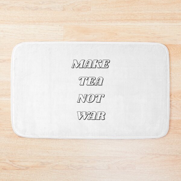 Item preview, MAKE TEA NOT WAR designed and sold by Inspirationmotivation.
