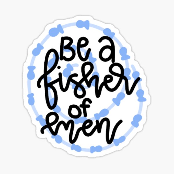 Item preview, Be a Fisher of Men designed and sold by janaestickers15.