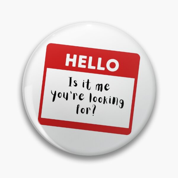 Item preview, Name tag Hello is it me you're looking for? designed and sold by Digibee.