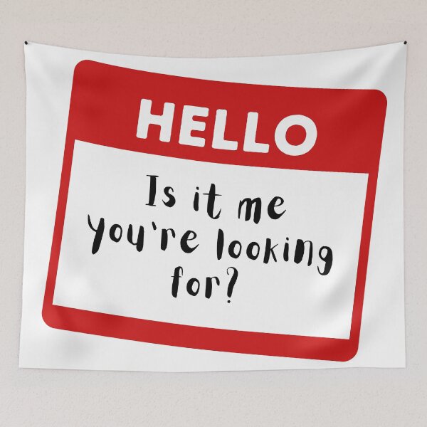 Item preview, Name tag Hello is it me you're looking for? designed and sold by Digibee.